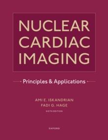 Nuclear Cardiac Imaging : Principles and Applications