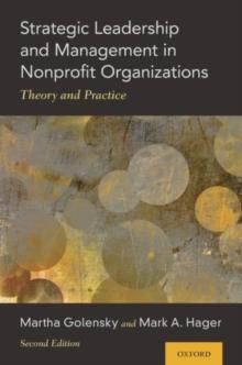 Strategic Leadership and Management in Nonprofit Organizations : Theory and Practice