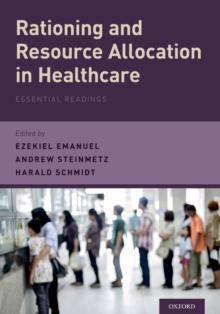 Rationing and Resource Allocation in Healthcare : Essential Readings