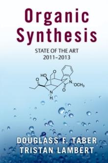 Organic Synthesis : State of the Art 2011-2013