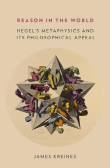 Reason in the World : Hegel's Metaphysics and Its Philosophical Appeal