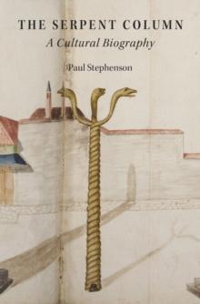 The Serpent Column : A Cultural Biography