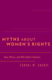 Myths about Women's Rights : How, Where, and Why Rights Advance