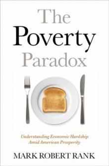 The Poverty Paradox : Understanding Economic Hardship Amid American Prosperity