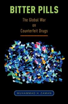 Bitter Pills : The Global War on Counterfeit Drugs