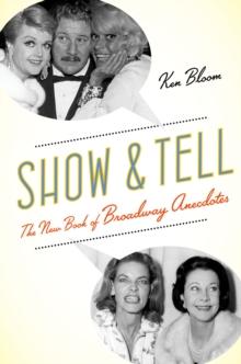 Show and Tell : The New Book of Broadway Anecdotes