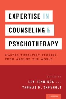 Expertise in Counseling and Psychotherapy : Master Therapist Studies from Around the World