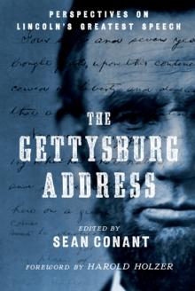 The Gettysburg Address : Perspectives on Lincoln's Greatest Speech