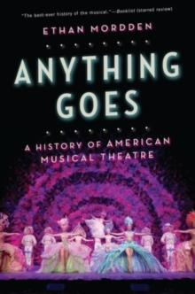 Anything Goes : A History of American Musical Theatre