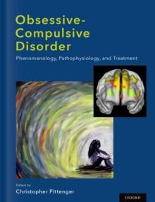 Obsessive-compulsive Disorder : Phenomenology, Pathophysiology, and Treatment