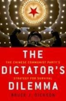 The Dictator's Dilemma : The Chinese Communist Party's Strategy for Survival