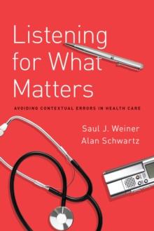 Listening for What Matters : Avoiding Contextual Errors in Health Care