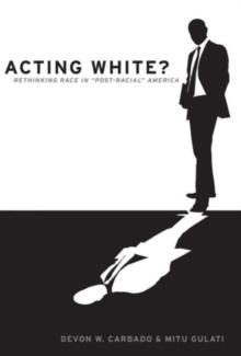 Acting White? : Rethinking Race in Post-Racial America