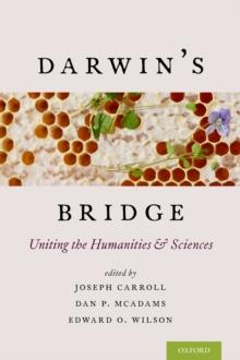 Darwin's Bridge : Uniting the Humanities and Sciences