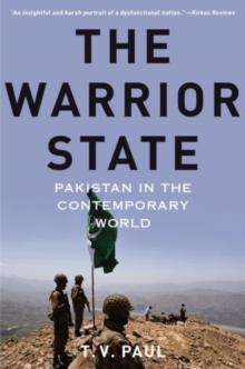 The Warrior State : Pakistan in the Contemporary World