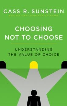 Choosing Not to Choose : Understanding the Value of Choice