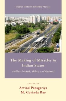 The Making of Miracles in Indian States : Andhra Pradesh, Bihar, and Gujarat