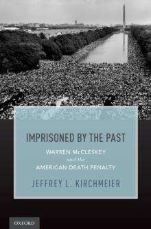 Imprisoned by the Past : Warren McCleskey and the American Death Penalty