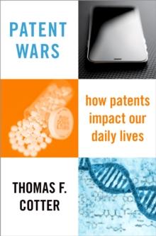 Patent Wars : How Patents Impact Our Daily Lives