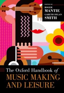 The Oxford Handbook of Music Making and Leisure