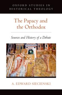 The Papacy and the Orthodox : Sources and History of a Debate