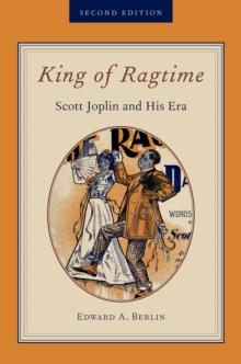 King of Ragtime : Scott Joplin and His Era