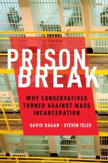 Prison Break : Why Conservatives Turned Against Mass Incarceration