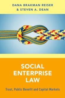 Social Enterprise Law : Trust, Public Benefit and Capital Markets