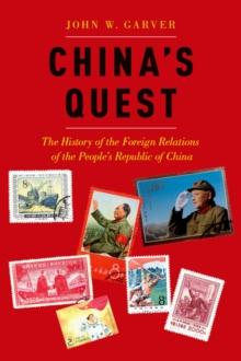 China's Quest : The History of the Foreign Relations of the People's Republic of China