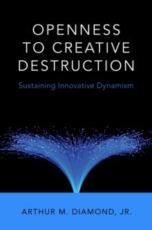 Openness to Creative Destruction : Sustaining Innovative Dynamism