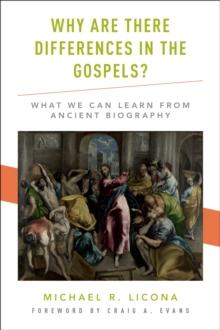 Why Are There Differences in the Gospels? : What We Can Learn from Ancient Biography