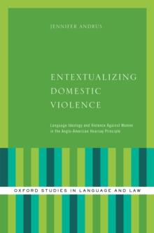 Entextualizing Domestic Violence : Language Ideology and Violence Against Women in the Anglo-American Hearsay Principle