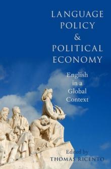 Language Policy and Political Economy : English in a Global Context