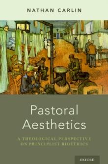 Pastoral Aesthetics : A Theological Perspective on Principlist Bioethics