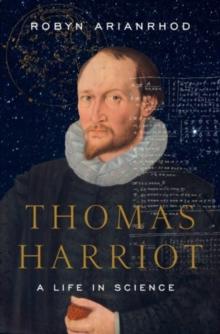 Thomas Harriot : A Life in Science