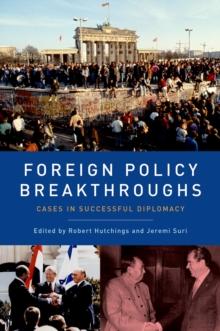 Foreign Policy Breakthroughs : Cases in Successful Diplomacy