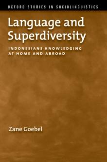 Language and Superdiversity : Indonesians Knowledging at Home and Abroad