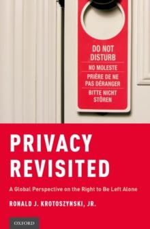 Privacy Revisited : A Global Perspective on the Right to Be Left Alone