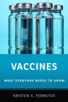 Vaccines : What Everyone Needs to Know