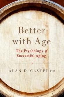 Better with Age : The Psychology of Successful Aging