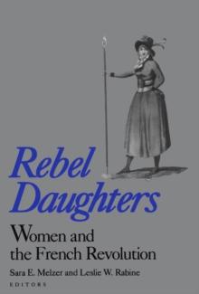 Rebel Daughters : Women and the French Revolution