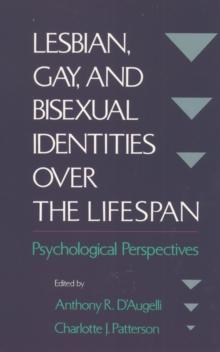 Lesbian, Gay, and Bisexual Identities over the Lifespan : Psychological Perspectives