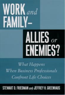 Work and Family--Allies or Enemies? : What Happens When Business Professionals Confront Life Choices