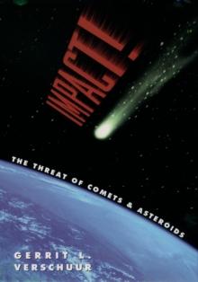 Impact! : The Threat of Comets and Asteroids