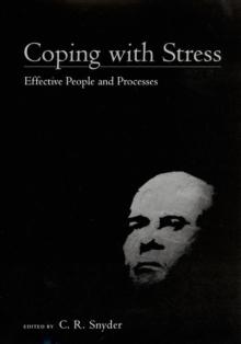 Coping with Stress : Effective People and Processes