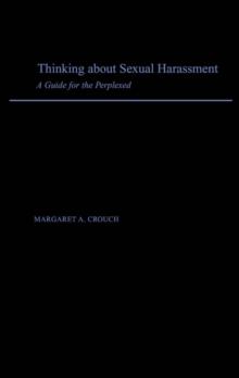 Thinking About Sexual Harassment : A Guide for the Perplexed