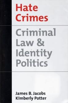 Hate Crimes : Criminal Law and Identity Politics