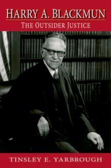 Harry A. Blackmun : The Outsider Justice