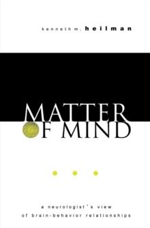 Matter of Mind : A Neurologist's View of Brain-Behavior Relationships