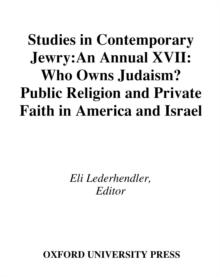 Studies in Contemporary Jewry : Volume XVII: Who Owns Judaism? Public Religion and Private Faith in America and Israel